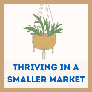 Thriving in a Smaller Market